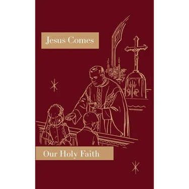 Jesus Comes: Our Holy Faith Series