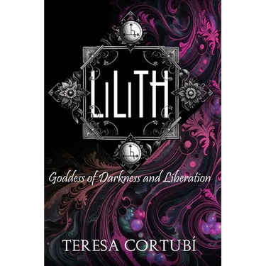 Lilith: Goddess of Darkness and Liberation