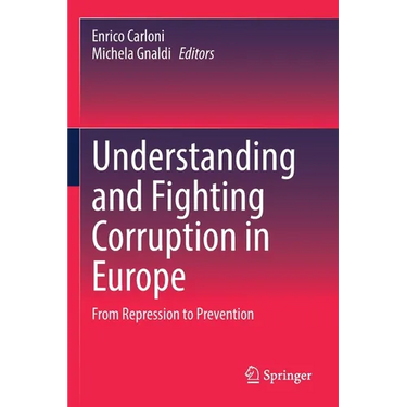 Understanding and Fighting Corruption in Europe: From Repression to Prevention