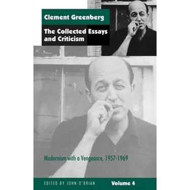 The Collected Essays and Criticism, Volume 4: Modernism with a Vengeance, 1957-1969