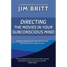 Directing the Movies in Your Subconscious mind