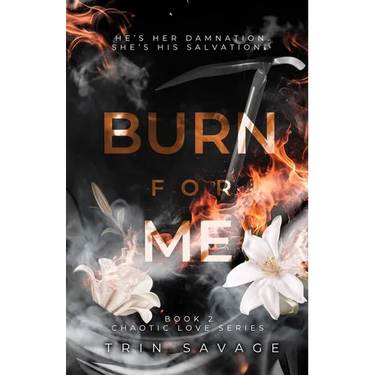 Burn For Me
