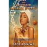 The Advanced Melanin Empath: In Depth Knowledge of Self to Protect and Guide Empathic Energy
