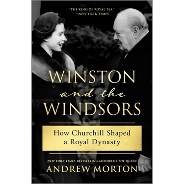 Winston and the Windsors: How Churchill Shaped a Royal Dynasty
