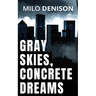 Gray Skies, Concrete Dreams