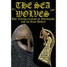 The Sea Wolves: The Viking creation of Normandy and its iron Dukes