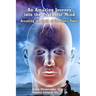 An Amazing Journey Into the Psychotic Mind - Breaking the Spell of the Ivory Tower