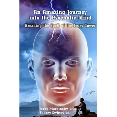 An Amazing Journey Into the Psychotic Mind - Breaking the Spell of the Ivory Tower