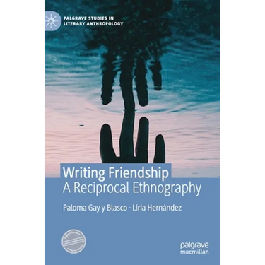 Writing Friendship: A Reciprocal Ethnography
