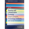 Sharing and Collaborative Economy: Future Scenarios, Technology, Creativity and Social Innovation