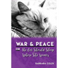 War and Peace or The Cat Should Sleep Where She Wants