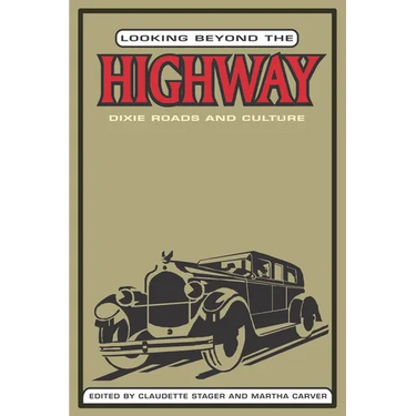 Looking Beyond the Highway: Dixie Roads and Culture