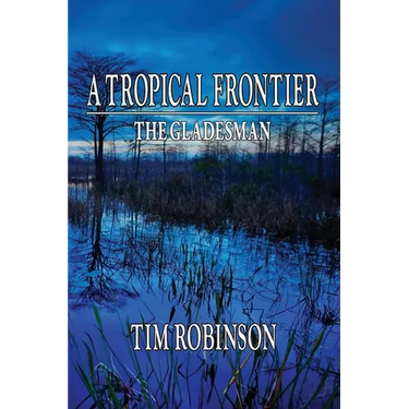 A Tropical Frontier: The Gladesman