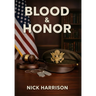 Blood & Honor: Military Service, the Law, and the Cost of Institutional Failure