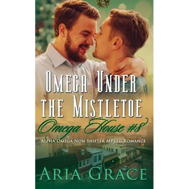 Omega Under the Mistletoe: A Non Shifter Alpha Omega Mpreg Romance
