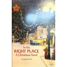 In the Right Place: A Christmas Novel