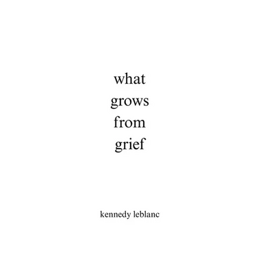 what grows from grief