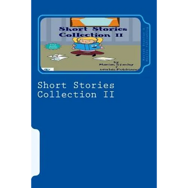 Short Stories Collection II: Just for Kids ages 4 to 8 years old