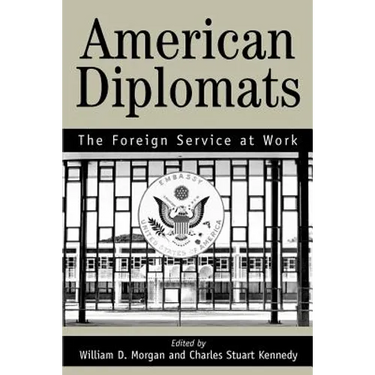 American Diplomats: The Foreign Service at Work