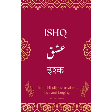 Ishq: A Collection of Urdu-Hindi Love Poems