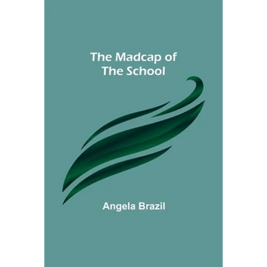 The Madcap of the School