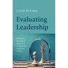 Evaluating Leadership: A Model for Missiological Assessment of Leadership Theory and Practice