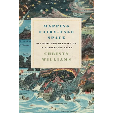 Mapping Fairy-Tale Space: Pastiche and Metafiction in Borderless Tales