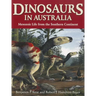 Dinosaurs in Australia: Mesozoic Life from the Southern Continent