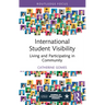 International Student Visibility: Living and Participating in Community