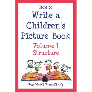 How to Write a Children's Picture Book Volume I: Structure