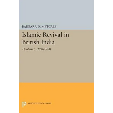 Islamic Revival in British India: Deoband, 1860-1900