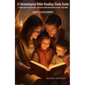 A Chronological Bible Reading Study Guide: A Study Guide with Questions and Some Useful Information on God's Holy Bible