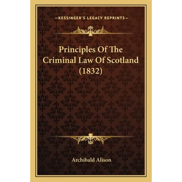 Principles Of The Criminal Law Of Scotland (1832)