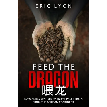 Feed the Dragon: How China Secures its Battery Minerals from the African Continent