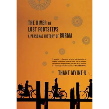 The River of Lost Footsteps: A Personal History of Burma