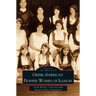 Greek-American Pioneer Women of Illinois: The Stories of Georgia Bitzis Pooley, Presbytera Stella Christoulakis Petrakis, Theano Papzoglou Margaris, B