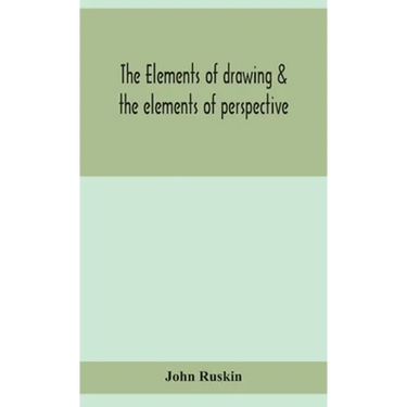 The Elements Of Drawing & The Elements Of Perspective