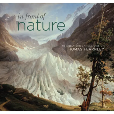 In Front of Nature: The European Landscapes of Thomas Fearnley