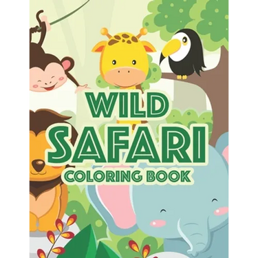 Wild Safari Coloring Book: Designs Of Savannah Animals To Color, Kids Coloring Activity Journal Of Wild Animals