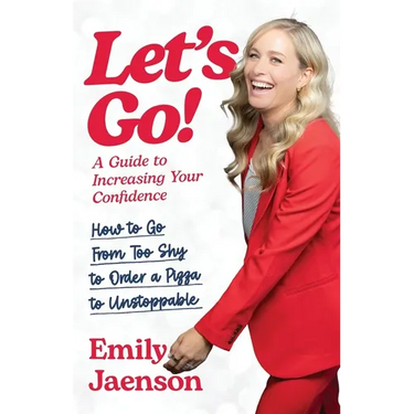 Let's Go! A Guide to Increasing Your Confidence