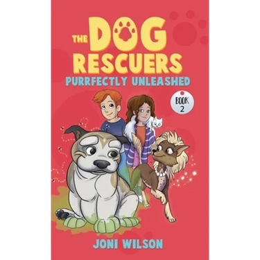 The Dog Rescuers Book II: Purrfectly Unleashed