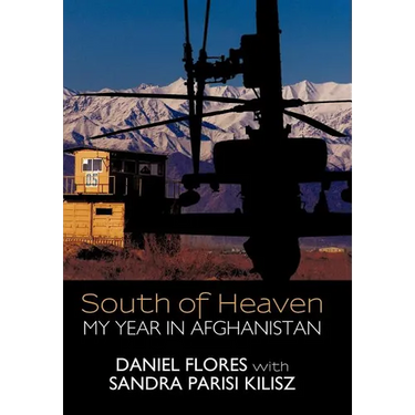 South of Heaven: My Year in Afghanistan
