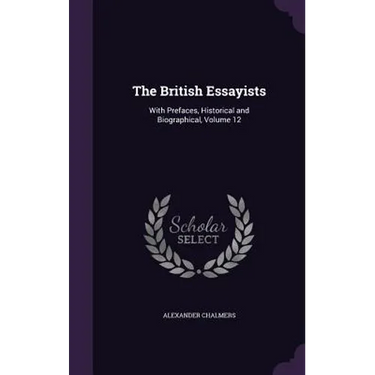 The British Essayists: With Prefaces, Historical and Biographical, Volume 12