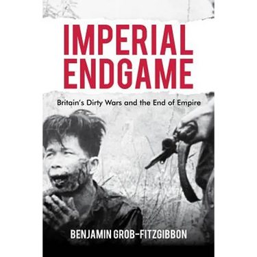 Imperial Endgame: Britain's Dirty Wars and the End of Empire