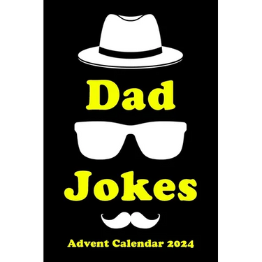 Advent Calendar 2024: Dad Jokes: Christmas Countdown with Funny Jokes per Day Fun for the Whole Family!