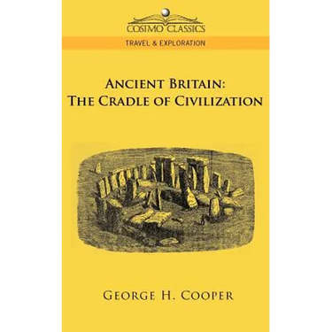 Ancient Britain: The Cradle of Civilization