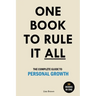One Book to Rule It All: The Complete Guide to Personal Growth. 35 Books in One. Self Help Book