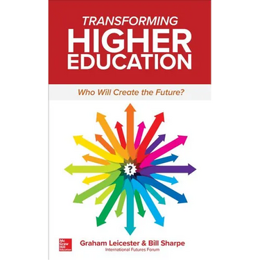 Transforming Higher Education: Who Will Create the Future?