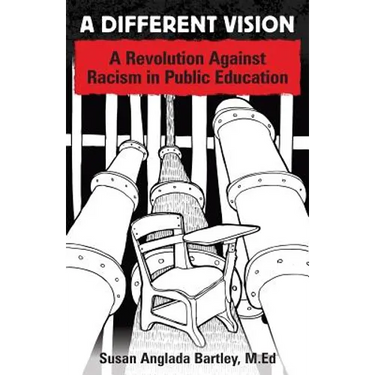 A Different Vision: A Revolution Against Racism in Public Education