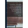 General Physics for Students, a Textbook of the Fundamental Properties of Matter